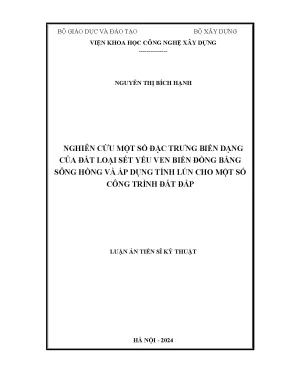 Luận án tiến sĩ nghiên cứu một số đặc trưng biến dạng của đất loại sét yếu ven biển đồng bằng sông hồng và áp dụng tính lún cho một số công trình đất đắp