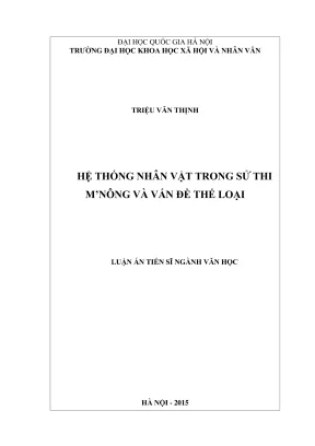 Luận án tiến sĩ ngôn ngữ và văn hóa việt nam hệ thống nhân vật trong sử thi mnông và vấn đề thể loại