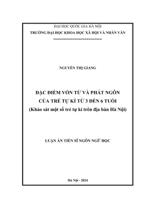 Luận án tiến sĩ ngôn ngữ học đặc điểm vốn từ và phát ngôn của trẻ tự kỉ từ 3 đến 6 tuổi khảo sát một số trẻ tự kỉ trên địa bàn hà nội