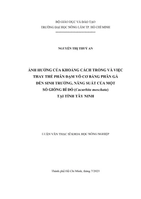 Luận văn thạc sĩ khoa học cây trồng ảnh hưởng của khoảng cách trồng và việc thay thế phân đạm vô cơ bằng phân gà đến sinh trưởng năng suất của một số giống bí đỏ cucurbita moschata tại tỉnh tây ninh