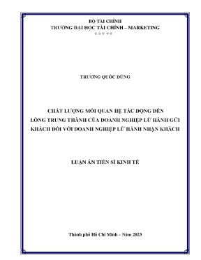 Luận án tiến sĩ chất lượng mối quan hệ tác động đến lòng trung thành của doanh nghiệp lữ hành gửi khách đối với doanh nghiệp lữ hành nhận khách
