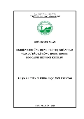 Luận án tiến sĩ nghiên cứu ứng dụng trí tuệ nhân tạo vào dự báo lũ sông hồng trong bối cảnh biến đổi khí hậu