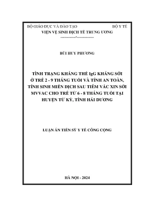 Luận án tiến sĩ tình trạng kháng thể igg kháng sởi ở trẻ 2 9 tháng tuổi và tính an toàn tính sinh miễn dịch sau tiêm vắc xin sởi mvvac cho trẻ 6 8 tháng tuổi tại huyện tứ kỳ tỉnh hải dương