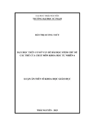 Luận án tiến sĩ dạy học trên cơ sở vấn đề bài học stem chủ đề các thể của chất môn khoa học tự nhiên 6