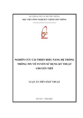 Luận án tiến sĩ nghiên cứu cải thiện hiệu năng hệ thống thông tin vô tuyến sử dụng kỹ thuật chuyển tiếp