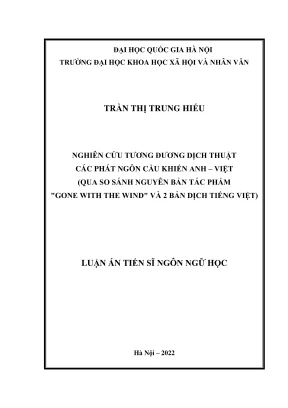 Luận án tiến sĩ ngôn ngữ học nghiên cứu tương đương dịch thuật các phát ngôn cầu khiến anh việt qua so sánh nguyên bản tác phẩm gone with the wind và 2 bản dịch tiếng việt