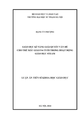 Luận án tiến sĩ khoa học giáo dục giáo dục kĩ năng giải quyết vấn đề cho trẻ mẫu giáo 5 6 tuổi trong hoạt động giáo dục steam