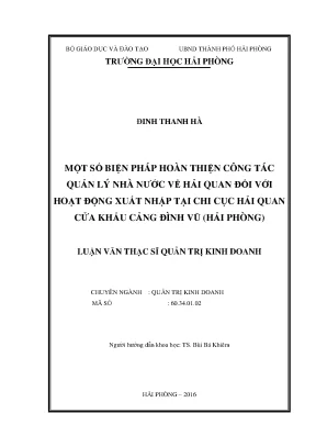 Luận văn thạc sĩ quản trị kinh doanh một số biện pháp hoàn thiện công tác quản lý nhà nước về hải quan đối với hoạt động xuất nhập khẩu tại chi cục hải quan cửa khẩu cảng đình vũ