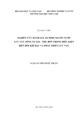 Luận án tiến sĩ nghiên cứu đánh giá an ninh nguồn nước lưu vực sông vu gia thu bồn trong điều kiện biến đổi khí hậu và phát triển lưu vực