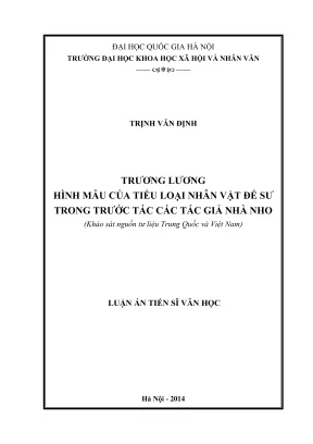 Luận án tiến sĩ văn học trưng lương hình mẫu của tiểu loại nhân vật đế sư trong trước tác của tác giả nhà nho khảo sát nguồn tư liệu trung quốc và việt nam