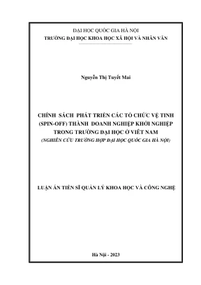 Luận án tiến sĩ quản lý khoa học và công nghệ chính sách phát triển các tổ chức vệ tinh spinoff thành doanh nghiệp khởi nghiệp trong trường đại học ở việt nam nghiên cứu trường hợp đại học quốc gia hà nội