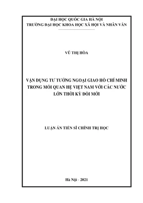 Luận án tiến sĩ chính trị học vận dụng tư tưởng ngoại giao hồ chí minh trong mối quan hệ việt nam với các nước lớn thời kỳ đổi mới