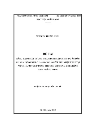 Luận văn thạc sĩ tài chính ngân hàng nâng cao chất lượng thẩm định tài chính dự án đầu tư xây dựng nhà ở dành cho người thu nhập thấp tại ngân hàng thương mại cổ phần công thương việt nam chi nhánh nam thăng long