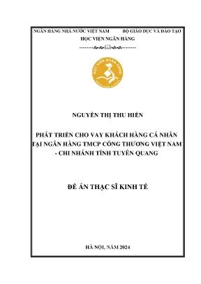 Luận văn thạc sĩ tài chính ngân hàng phát triển cho vay khách hàng cá nhân tại ngân hàng tmcp công thương việt nam chi nhánh tỉnh tuyên quang
