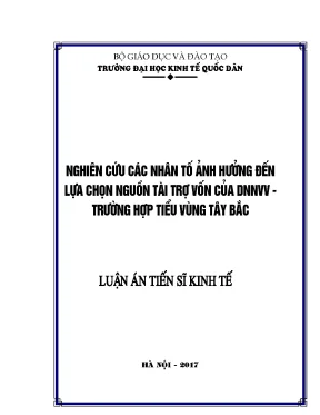 Luận án tiến sĩ kinh tế nghiên cứu các nhân tố ảnh hưởng đến lựa chọn nguồn tài trợ vốn của các doanh nghiệp nhỏ và vừa trường hợp tiểu vùng tây bắc