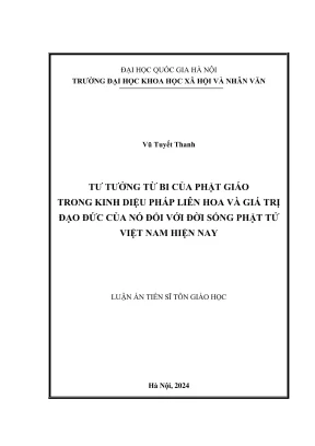 Luận án tiến sĩ tôn giáo học tư tưởng từ bi của phật giáo trong kinh diệu pháp liên hoa và giá trị đạo đức của nó đối với đời sống phật tử việt nam hiện nay