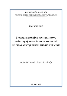 Luận án tiến sĩ công tác xã hội ứng dụng mô hình matrix trong điều trị bệnh nhân methadone có sử dụng ats tại thành phố hồ chí minh