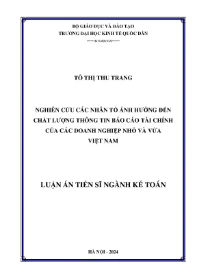 Luận án tiến sĩ nghiên cứu các nhân tố ảnh hưởng tới chất lượng thông tin báo cáo tài chính của các doanh nghiệp nhỏ và vừa việt nam