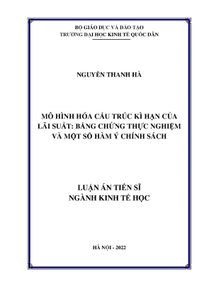 Luận án tiến sĩ mô hình hóa cấu trúc kì hạn của lãi suất bằng chứng thực nghiệm và một số hàm ý chính sách