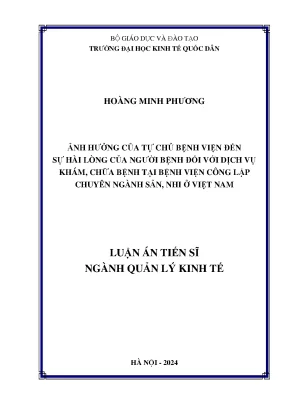 Luận án tiến sĩ ảnh hưởng của tự chủ bệnh viện đến sự hài lòng của người bệnh đối với dịch vụ khám chữa bệnh tại bệnh viện công lập chuyên ngành sản nhi ở việt nam