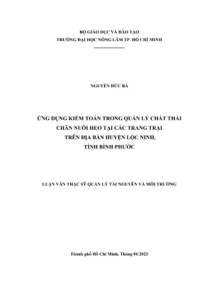 Luận văn thạc sĩ quản lý tài nguyên và môi trường ứng dụng kiểm toán trong quản lý chất thải chăn nuôi heo tại các trang trại trên địa bàn huyện lộc ninh tỉnh bình phước