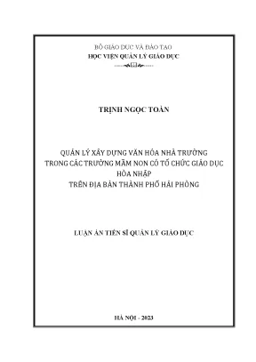 Luận án tiến sĩ quản lý xây dựng văn hóa nhà trường trong các trường mầm non có tổ chức gdhn trrên địa bàn thành phố hải phòng