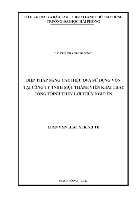 Luận văn thạc sĩ quản lý kinh tế biện pháp nâng cao hiệu quả sử dụng vốn tại công ty tnhh một thành viên khai thác công trình thủy lợi thủy nguyên