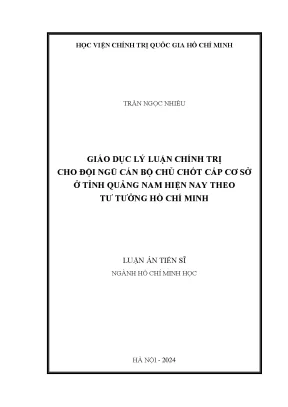 Luận án tiến sĩ giáo dục lý luận chính trị cho đội ngũ cán bộ chủ chốt cấp cơ sở ở tỉnh quảng nam hiện nay theo tư tưởng hồ chí minh