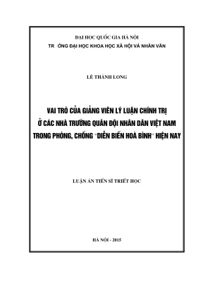 Luận án tiến sĩ triết học vai trò của giảng viên lý luận chính trị ở các nhà trường quân đội nhân dân việt nam trong phòng chống diến biến hòa bình hiện nay
