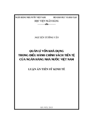 Luận án tiến sĩ tài chính ngân hàng quản lí vốn khả dụng trong điều hành chính sách tiền tệ của ngân hàng nhà nước việt nam