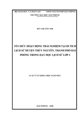 Luận văn thạc sĩ giáo dục học tổ chức hoạt động trải nghiệm tại di tích lịch sử huyện thủy nguyên thành phố hải phòng trong dạy học lịch sử lớp 4