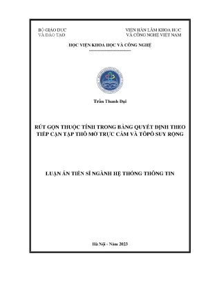 Luận án tiến sĩ rút gọn thuộc tính trong bảng quyết định theo tiếp cận tập thô mờ trực cảm và tôpô suy rộng