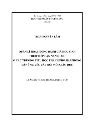 Luận án tiến sĩ quản lí hoạt động đánh giá học sinh theo tiếp cận năng lực ở các trường tiểu học thành phố hải phòng đáp ứng yêu cầu đổi mới giáo dục