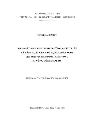 Luận văn thạc sĩ khoa học cây trồng khảo sát khả năng sinh trưởng phát triển và năng suất của 6 tổ hợp lai bắp ngọt zea mays var saccharata triển vọng tại vùng đông nam bộ
