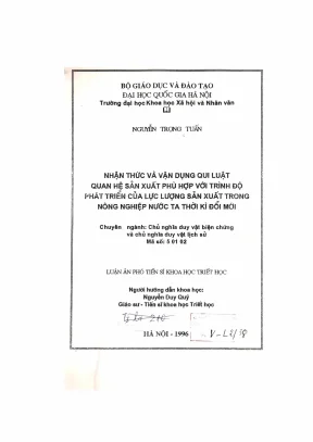 Luận án phó tiến sĩ triết học nhận thức và vận dụng quy luật quan hệ sản xuất phù hợp với trình độ phát triển của lực lượng sản xuất trong nông nghiệp nước ta thời kỳ đổi mới