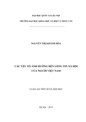 Luận án tiến sĩ xã hội học các yếu tố ảnh hưởng đến lòng tin xã hội của người việt nam