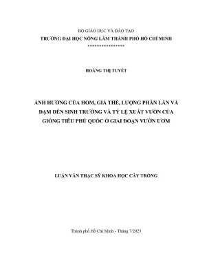 Luận văn thạc sĩ khoa học cây trồng ảnh hưởng của hom giá thể lượng phân lân và đạm đến sinh trưởng và tỷ lệ xuất vườn của giống tiêu phú quốc ở giai đoạn vườn ươm