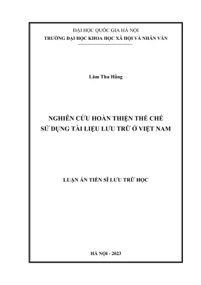 Luận án tiến sĩ lưu trữ học nghiên cứu hoàn thiện thể chế sử dụng tài liệu lưu trữ ở việt nam