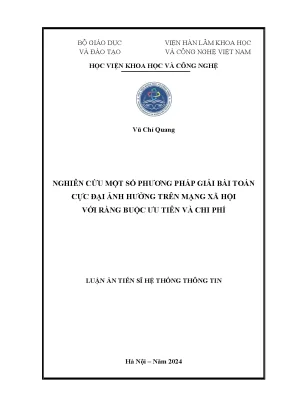 Luận án tiến sĩ nghiên cứu một số phương pháp giải bài toán cực đại ảnh hưởng trên mạng xã hội với ràng buộc ưu tiên và chi phí