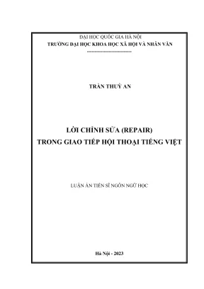 Luận án tiến sĩ ngôn ngữ học lời chỉnh sửa repair trong giao tiếp hội thoại tiếng việt