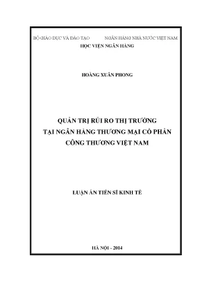 Luận án tiến sĩ tài chính ngân hàng quản thị rủi ro thị trường tại ngân hàng thương mại cố phần công thương việt nam