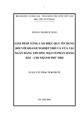 Luận văn thạc sĩ tài chính ngân hàng giải pháp nâng cao hiệu quả tín dụng đối với doanh nghiệp nhỏ và vừa tại ngân hàng thương mại cổ phần hàng hải chi nhánh phú thọ