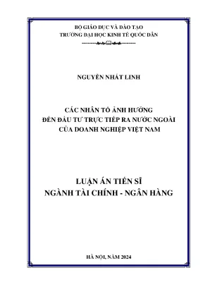 Luận án tiến sĩ các nhân tố ảnh hưởng đến đầu tư trực tiếp ra nước ngoài của doanh nghiệp việt nam