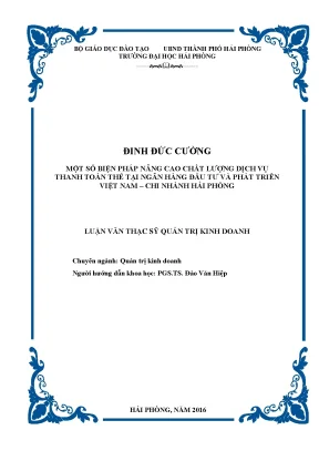 Luận văn thạc sĩ quản trị kinh doanh một số biện pháp nâng cao chất lượng dịch vụ thanh toán thẻ tại ngân hàng đầu tư và phát triển việt nam chi nhánh hải phòng