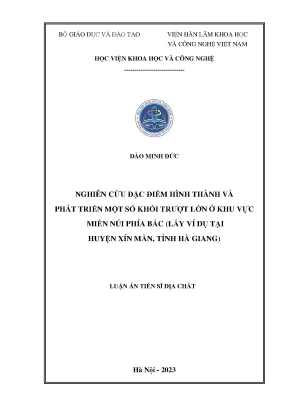 Luận án tiến sĩ nghiên cứu đặc điểm hình thành và phát triển một số khối trượt lớn ở khu vực miền núi phía bắc lấy ví dụ tại huyện xín mần tỉnh hà giang