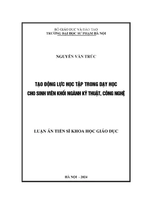 Luận án tiến sĩ tạo động lực học tập trong dạy học cho sinh viên khối ngành kỹ thuật công nghệ