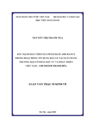 Luận văn thạc sĩ tài chính ngân hàng đẩy mạnh bán chéo sản phẩm bancassurance trong hoạt động tín dụng bán lẻ tại ngân hàng thương mại cổ phần đầu tư và phát triển việt nam chi nhánh thanh hóa