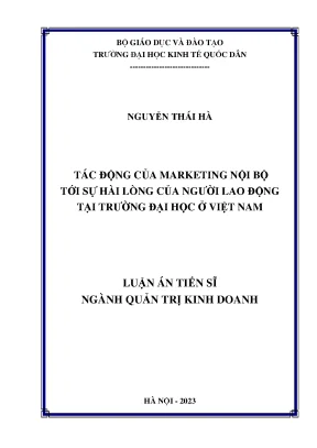 Luận án tiến sĩ tác động của marketing nội bộ tới sự hài lòng của người lao động tại trường đại học ở việt nam