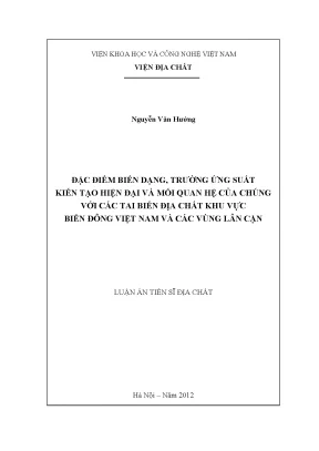 Luận án tiến sĩ địa chất đặc điểm biến dạng trường ứng suất kiến tạo hiện đại và mối quan hệ của chúng với các tai biến địa chất khu vực biển đông việt nam và các vùng lân cận