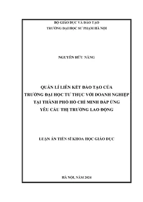 Luận án tiến sĩ quản lí liên kết đào tạo của trường đại học tư thục với doanh nghiệp tại thành phố hồ chí minh đáp ứng yêu cầu thị trường lao động